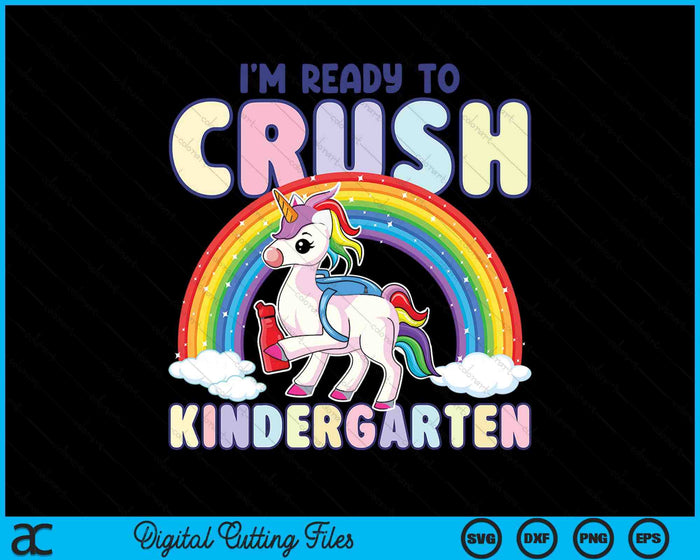 Crush Kindergarten Girls Back To School Unicorn First Day SVG PNG Digital Cutting Files