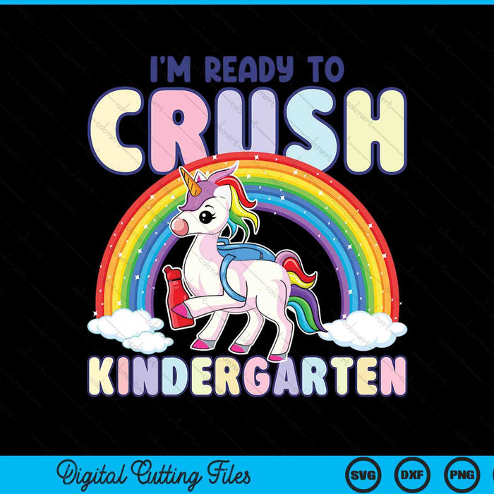 Crush Kindergarten Girls Back To School Unicorn First Day SVG PNG Digital Cutting Files