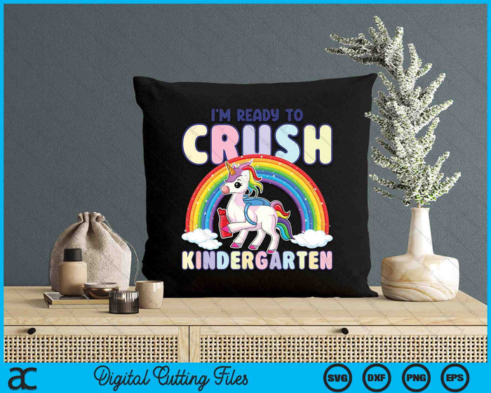 Crush Kindergarten Girls Back To School Unicorn First Day SVG PNG Digital Cutting Files