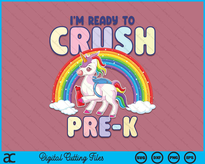 Crush Pre-K Girls Back To School Unicorn First Day SVG PNG Digital Cutting File