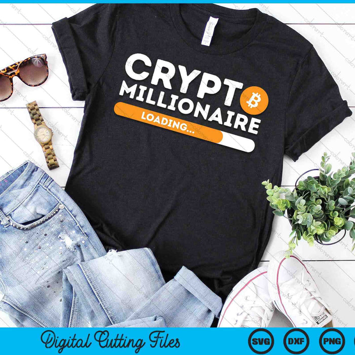 Crypto Millionaire Loading BTC Trader Bitcoin Investor SVG PNG Digital Cutting Files