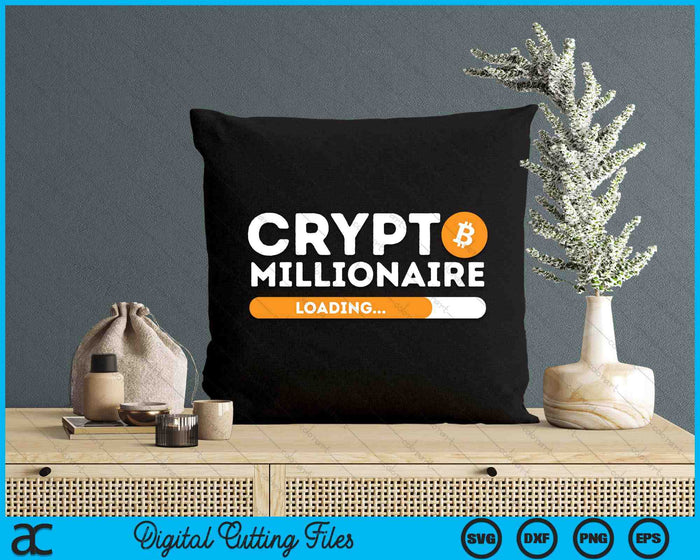 Crypto Millionaire Loading BTC Trader Bitcoin Investor SVG PNG Digital Cutting Files