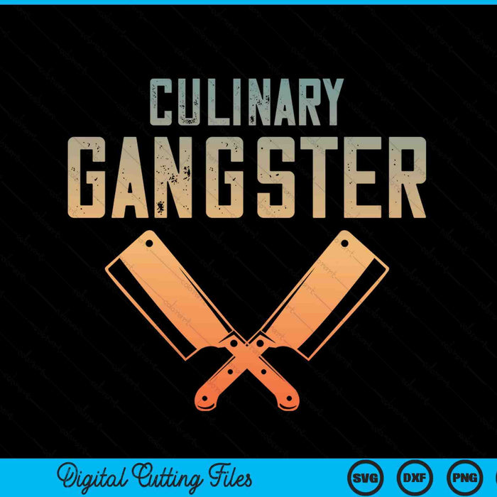 Culinary Gangster Art For Men Women Cooking Lover Sous Chef SVG PNG Digital Cutting File