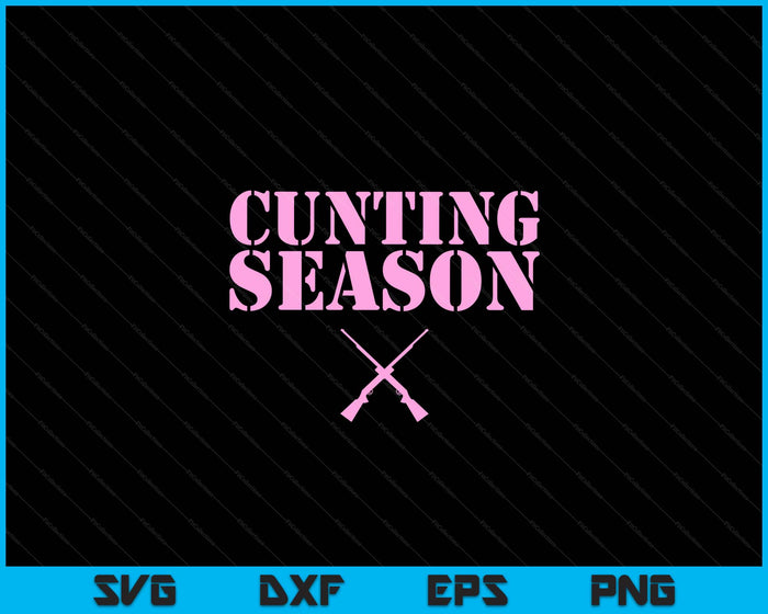 Cunting Season Hunting Counting Season SVG PNG Digital Cutting Files