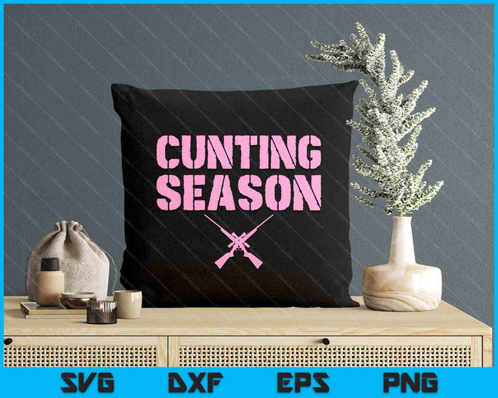 Cunting Season Hunting Counting Season Funny SVG PNG Digital Printable Files