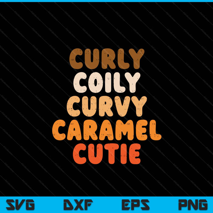 Curly curvy caramel cutie melanin goddess black pride SVG cut file
