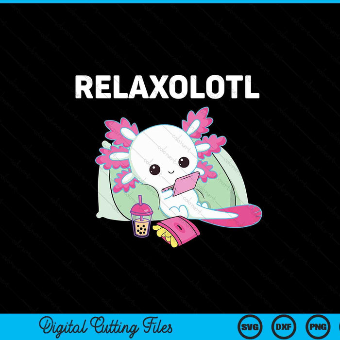 Cute Axolotl Lover Mexican Salamander Relaxolotl SVG PNG Digital Printable Files