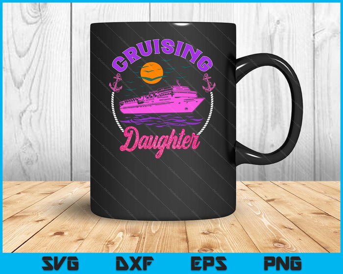 Cute Cruising Daughter Women Girls Cruise Lovers Sailing Trip SVG PNG Digital Printable Files