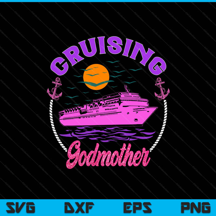Cute cruising godmother cruise lovers sailing trip SVG cut file