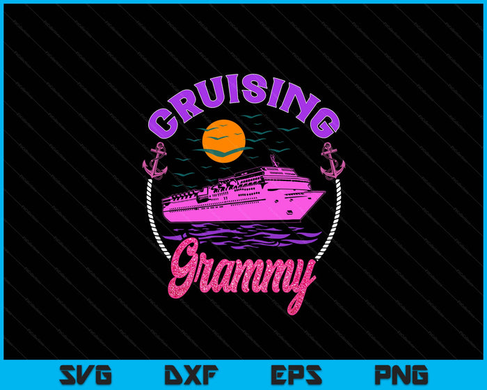 Cute Cruising Grammy Women Girls Cruise Lovers Sailing Trip SVG PNG Digital Printable Files