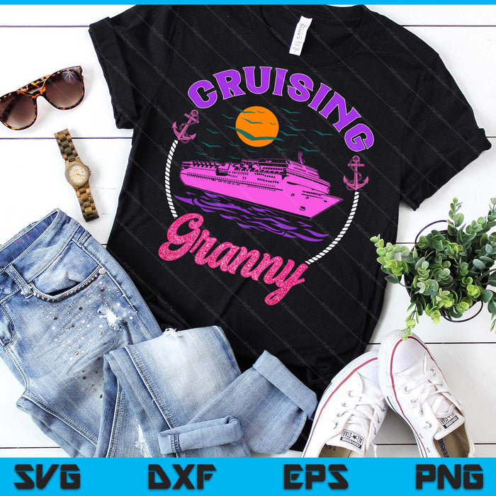 Cute Cruising Granny Women Girls Cruise Lovers Sailing Trip SVG PNG Digital Printable Files