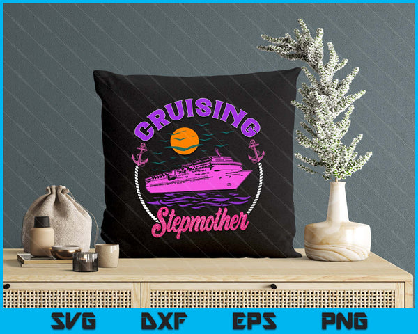 Cute Cruising Stepmother Women Girls Cruise Lovers Sailing Trip SVG PNG Digital Printable Files