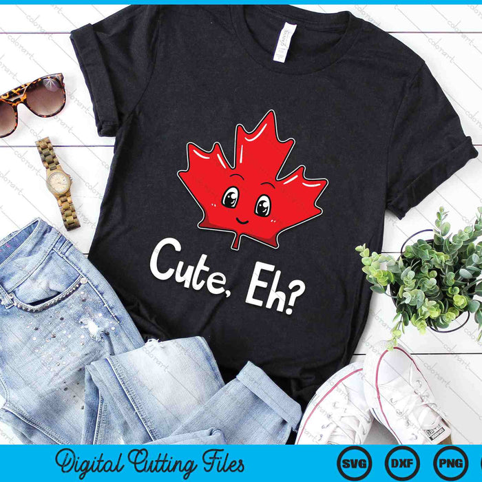 Cute Eh Canadian Flag Maple Leaf Canada Flag SVG PNG Digital Cutting Files