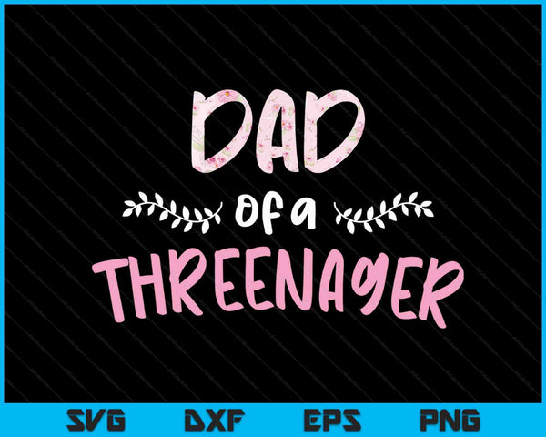 Cute Floral Dad Parenting Dad Of A Threenager SVG PNG Digital Cutting Files