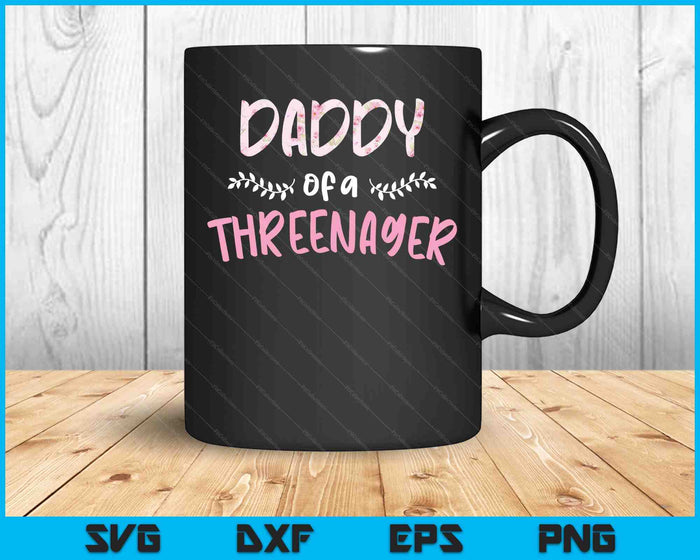 Cute Floral Daddy Parenting Daddy Of A Threenager SVG PNG Digital Cutting Files