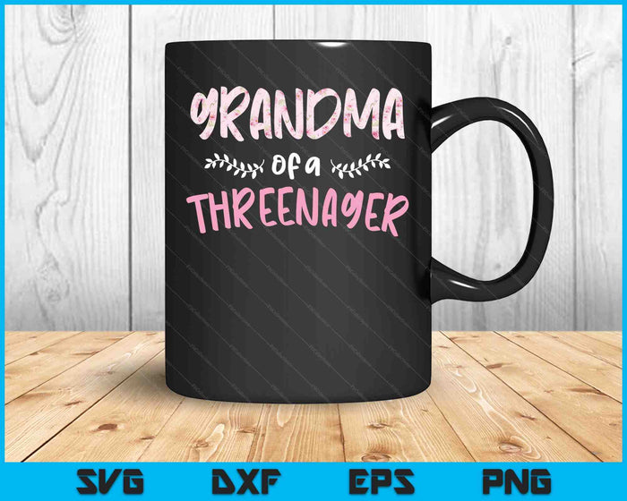 Cute Floral Grandma Parenting Grandma Of A Threenager SVG PNG Digital Cutting Files