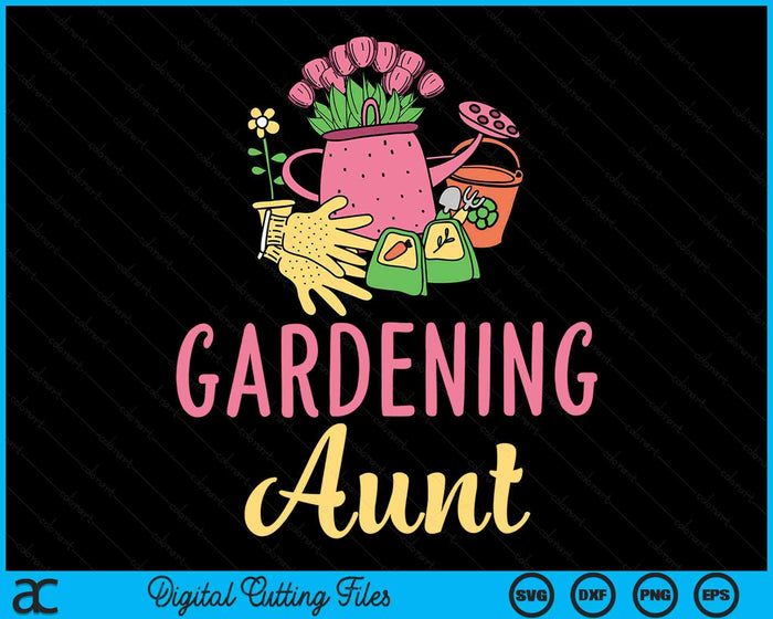 Cute Gardening Aunt Gift Vegetable Garden Gardener SVG PNG Digital Cutting Files