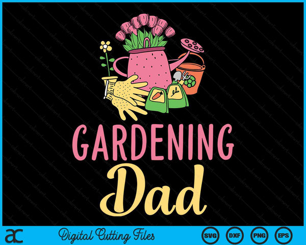 Cute Gardening Dad Vegetable Garden Gardener SVG PNG Digital Cutting Files