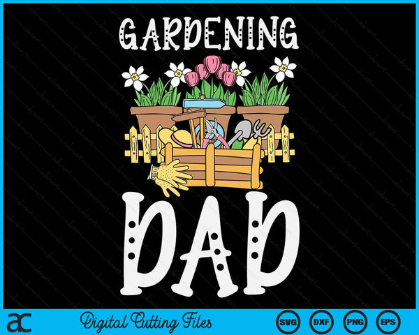 Cute Gardening Dad Gift Vegetable Garden Gardener SVG PNG Digital Cutting Files