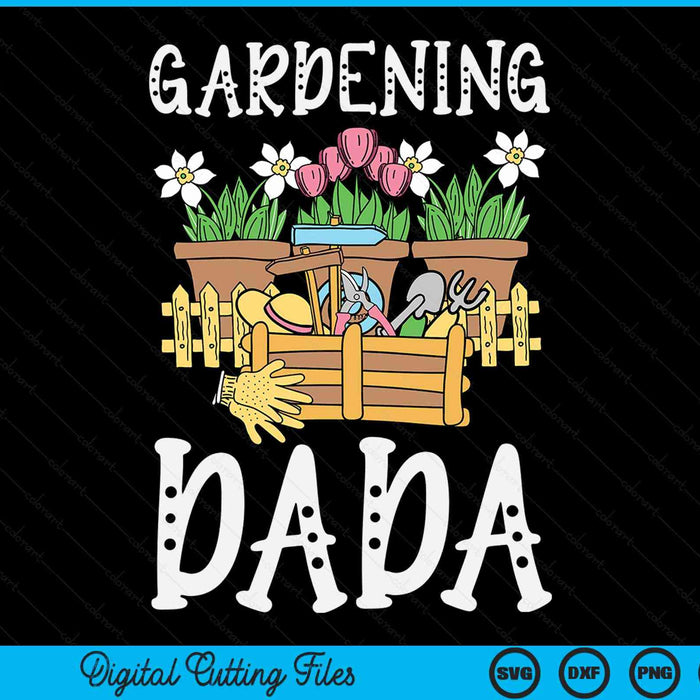 Cute gardening dada vegetable garden gardener SVG PNG cut file for Cricut