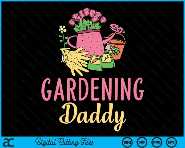 Cute Gardening Daddy Vegetable Garden Gardener SVG PNG Digital Cutting Files