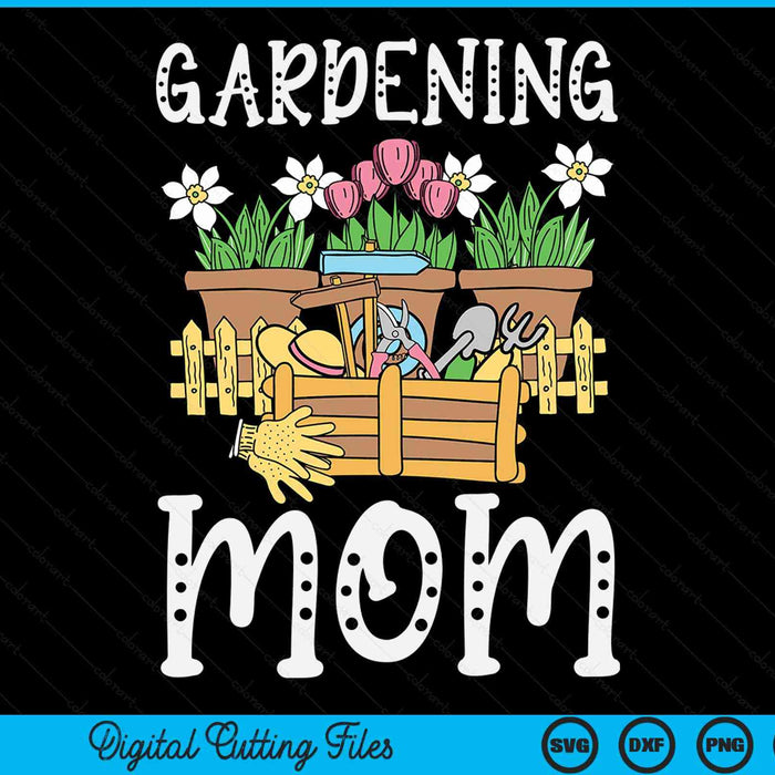 Cute gardening mom vegetable garden gardener SVG PNG cut file for Cricut