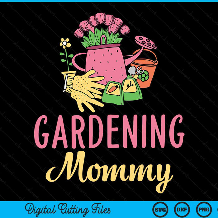 Cute gardening mommy vegetable garden gardener SVG PNG cut file for Cricut