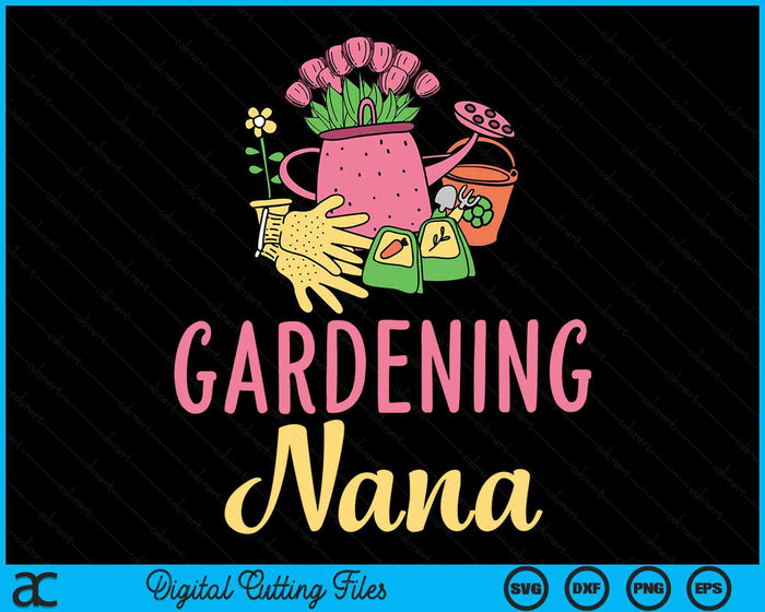 Cute Gardening Nana Vegetable Garden Gardener SVG PNG Digital Cutting Files