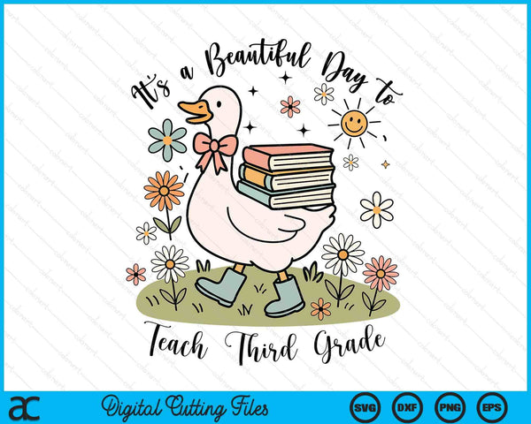 Cute Goose It's A Beautiful Day To Teach 3rd Grade Teacher SVG PNG Digital Printable Files