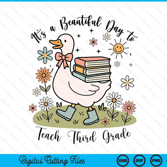 Cute goose it's a beautiful day to teach 3rd grade teacher SVG cut file