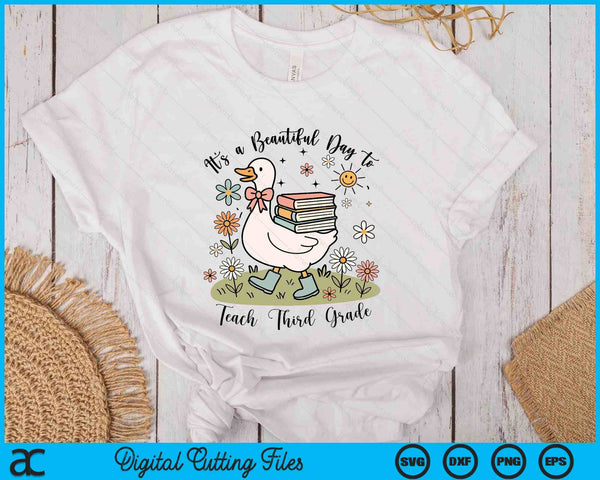 Cute Goose It's A Beautiful Day To Teach 3rd Grade Teacher SVG PNG Digital Printable Files