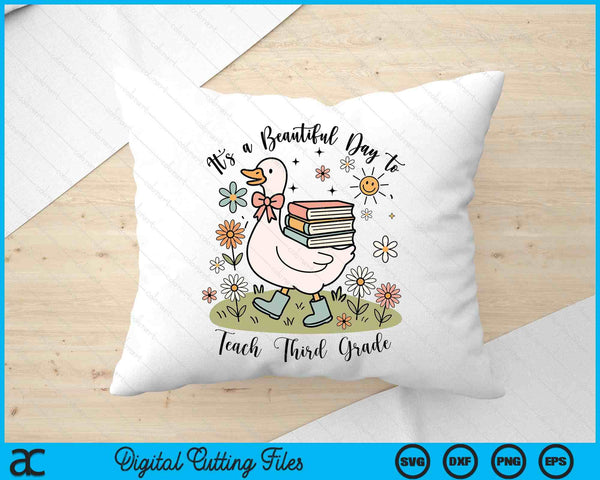 Cute Goose It's A Beautiful Day To Teach 3rd Grade Teacher SVG PNG Digital Printable Files