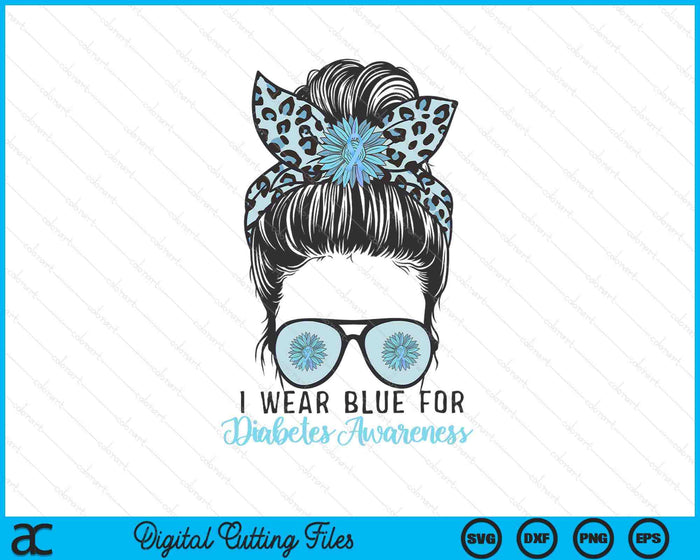 Cute I Wear Blue For Diabetes Awareness, Leopard Messy Bun SVG PNG Digital Printable Files