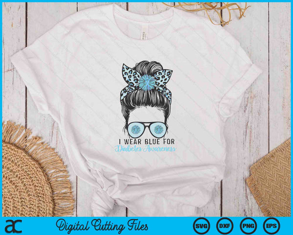 Cute I Wear Blue For Diabetes Awareness, Leopard Messy Bun SVG PNG Digital Printable Files