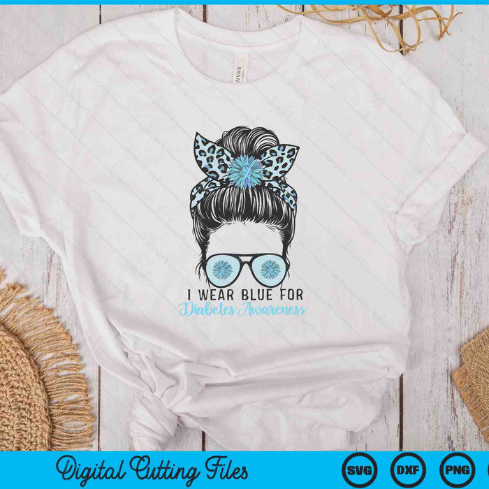 Cute I Wear Blue For Diabetes Awareness, Leopard Messy Bun SVG PNG Digital Printable Files