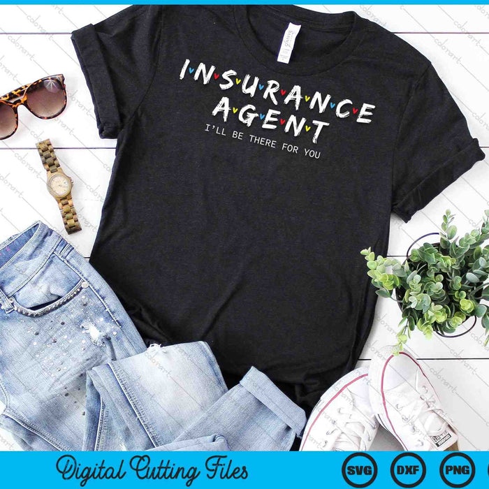 Cute Insurance Agent I'll Be There For You SVG PNG Digital Cutting Files