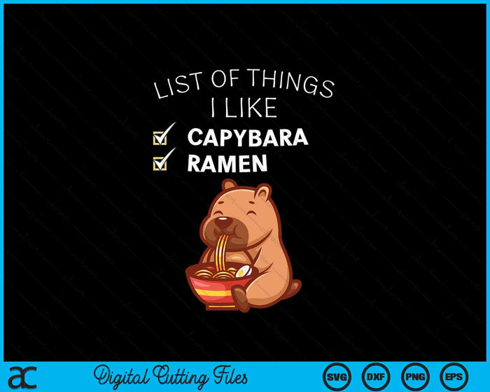 Cute Kawaii Capybara List Of Things I Like Ramen Lover SVG PNG Digital Printable Files