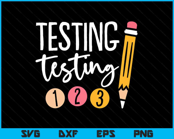 Cute Kindergarten Teacher Gifts & Apparel Black Testing Day SVG PNG Digital Printable Files