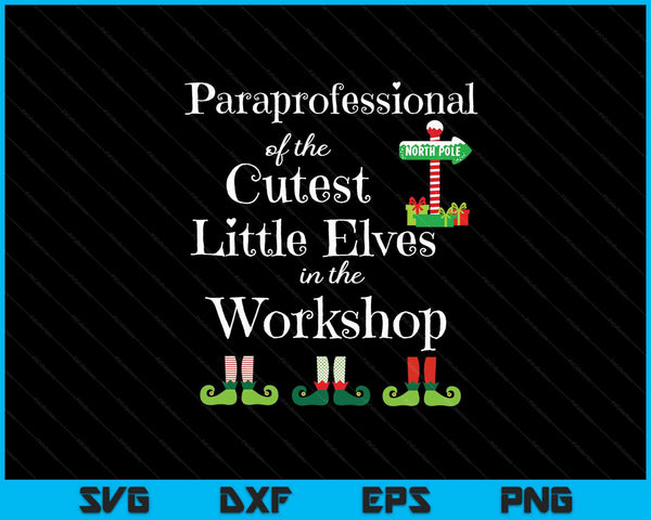 Cute Paraprofessional Teacher Christmas Elves Workshop SVG PNG Digital Cutting Files