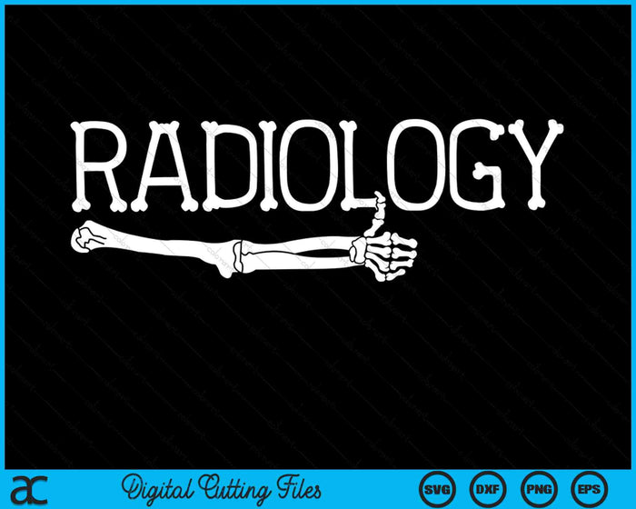 Cute Radiology X-Ray For Cool Radiographers SVG PNG Digital Cutting Files