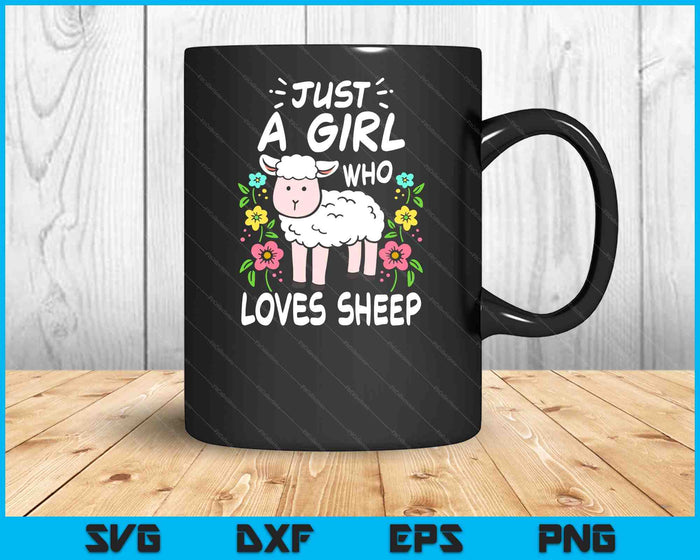 Cute Sheep Just A Girl Who Loves Sheep SVG PNG Digital Printable Files