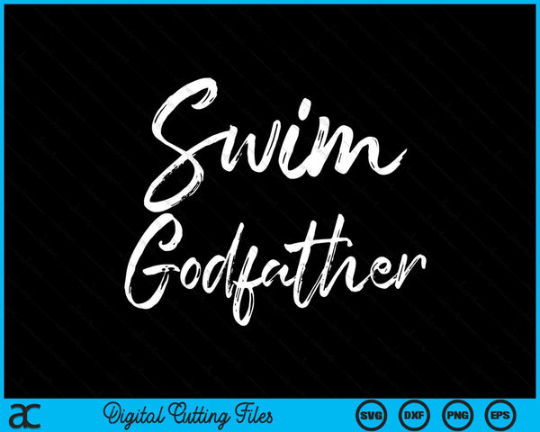 Cute Swimming Godfather Father's Day For Swimmers Swim SVG PNG Digital Cutting Files