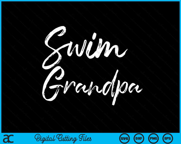 Cute Swimming Grandpa Father's Day For Swimmers Swim SVG PNG Digital Cutting Files