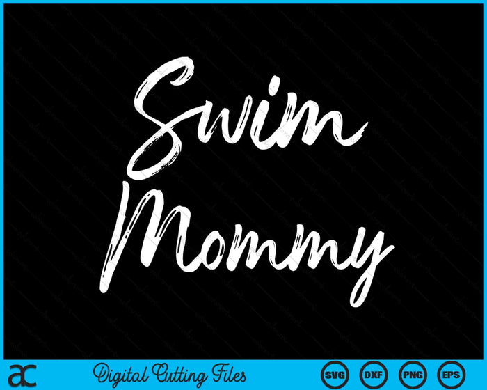 Schattig zwemmen mama Moederdag voor zwemmers zwemmen SVG PNG digitale snijbestanden