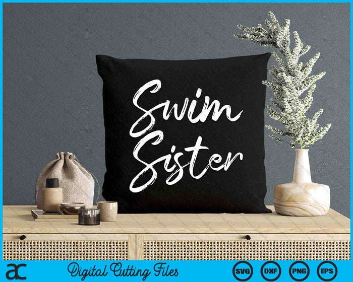 Cute Swimming Sister Mother's Day For Swimmers Swim SVG PNG Digital Cutting Files