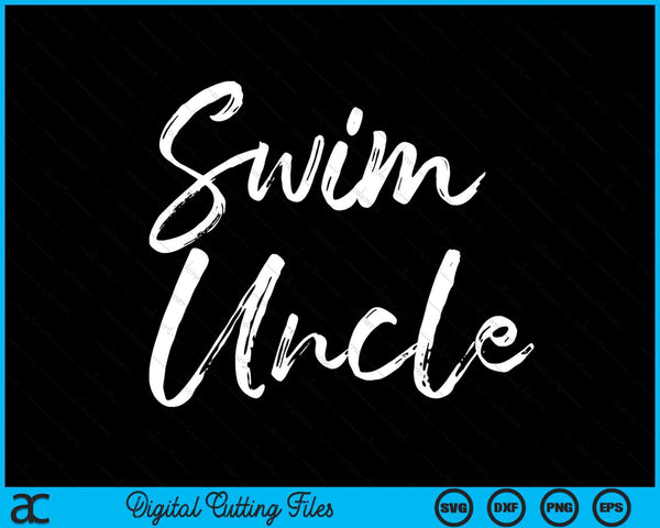 Cute Swimming Uncle Father's Day For Swimmers Swim SVG PNG Digital Cutting Files