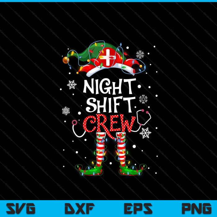 Cute Xmas Night Shift Crew Funny Nurse Elf Christmas Lights SVG PNG Digital Printable Files