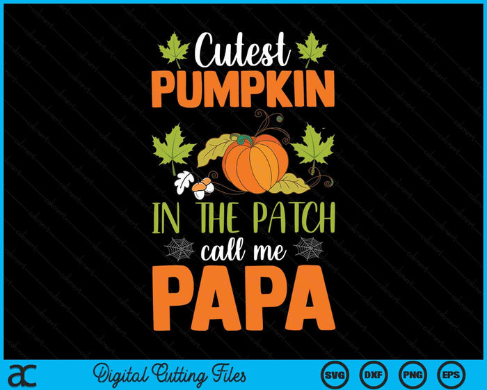 Cutest Pumpkin In The Patch Call Me Papa Halloween SVG PNG Digital Cutting File