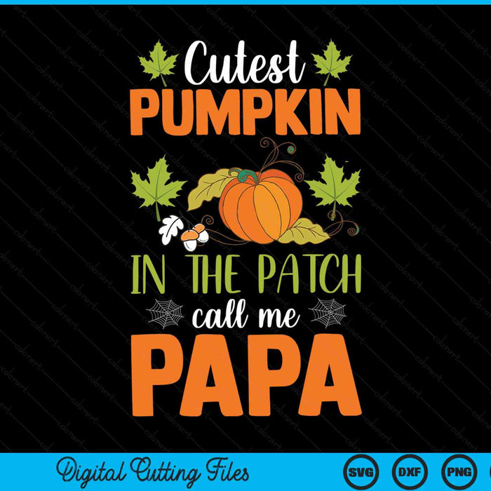 Cutest pumpkin in the patch call me papa Halloween SVG cut file