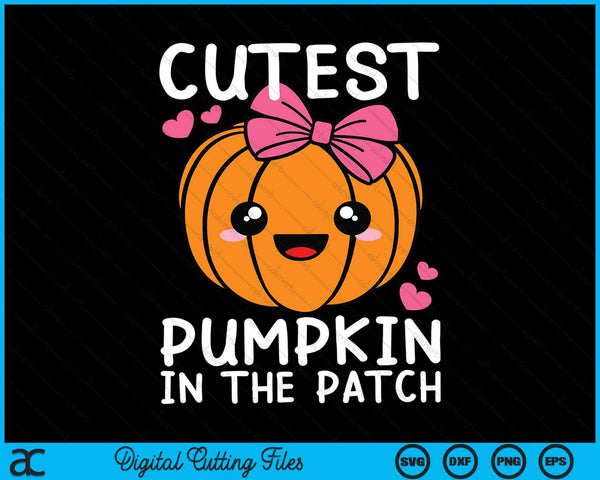 Cutest pumpkin in the patch Halloween Thanksgiving SVG cut file